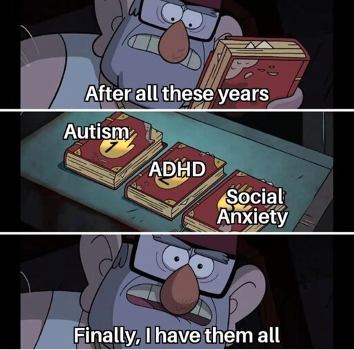 Man says "after all these years finally I have them all" and its autism adhd and social anxiety