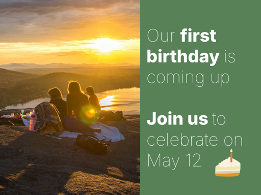 a group of people sitting together for a picnic on the top of a boulder/mountain overlooking a lake and mountains in the distance, while the sun is about to set. Next to it the text "our first birthday is coming up. join us to celebrate on may 12"