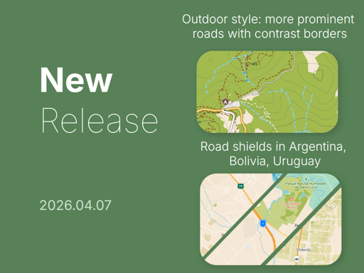 a sharepic reading "new release 2026.04.07" and two screenshots: one showing the updated map style, reading "more prominent roads with contrast borders" and one showing the different road shields with the text  "road shields in argentina, bolivia, uruguay"  